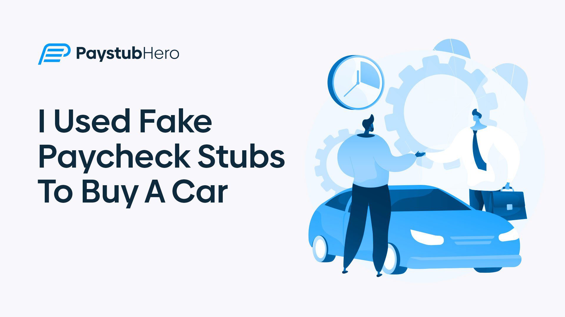 I used fake paycheck stubs to buy a car