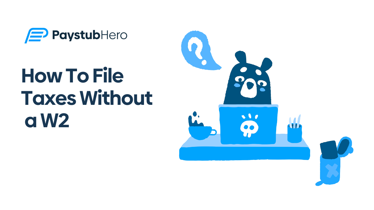 How to File Taxes Without W2