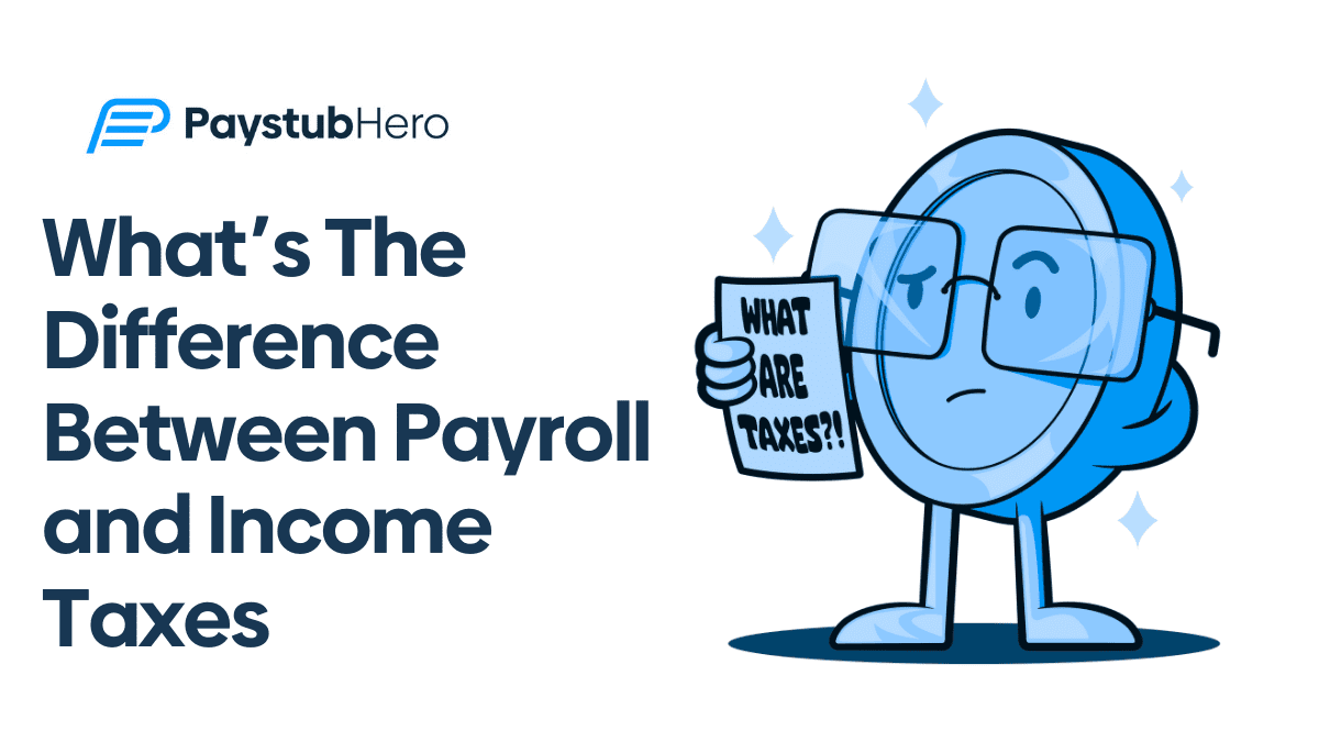 What's The Difference Between Payroll and Income Taxes