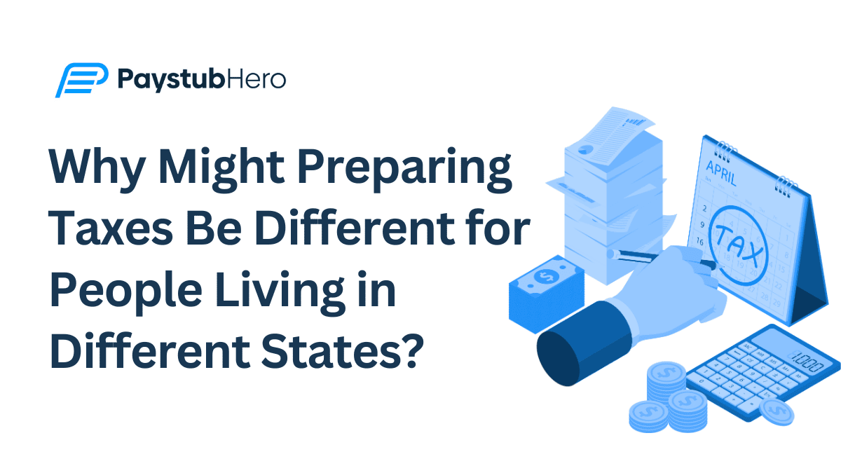 Why Might Preparing Taxes Be Different for People Living in Different States?